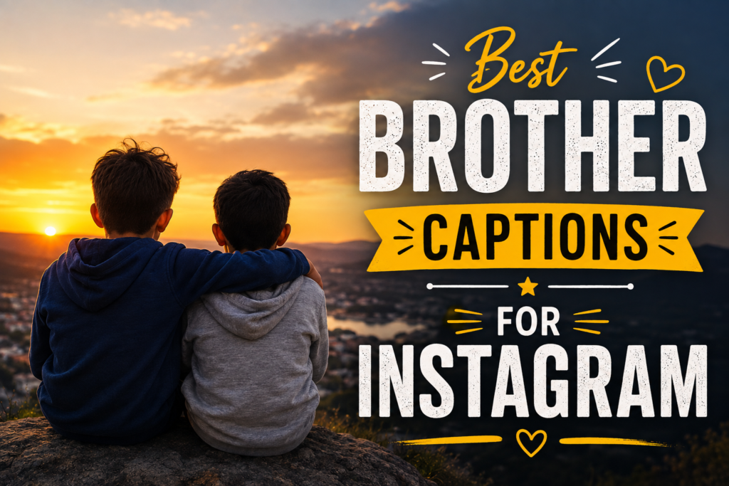 Best Brother Captions for Instagram