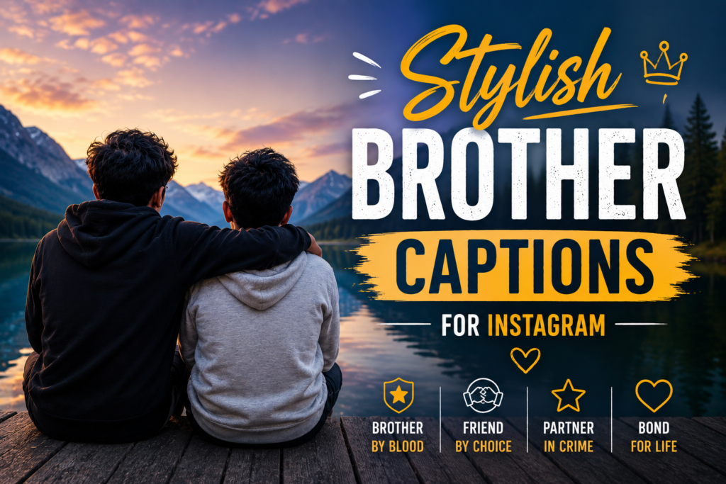 Stylish Brother Captions