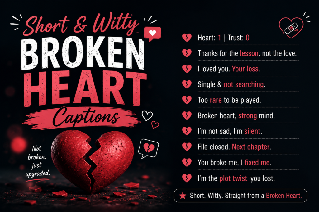 Short & Witty Broken Heart Captions