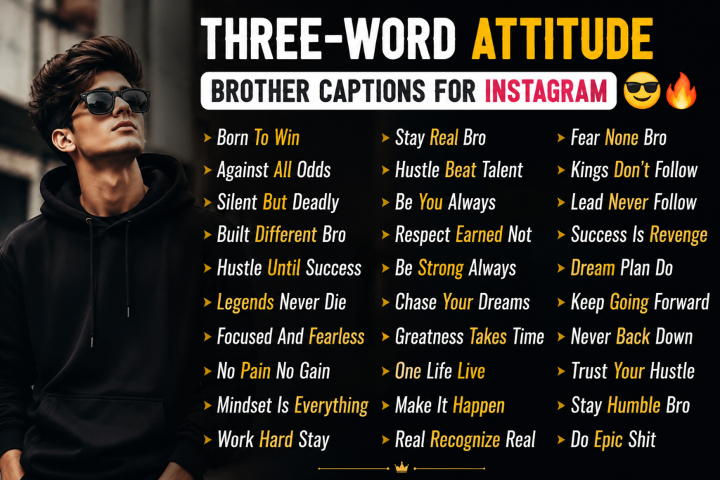 Three-word attitude brother captions for instagram 😎🔥