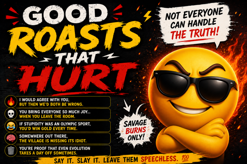 Good Roasts That Hurt