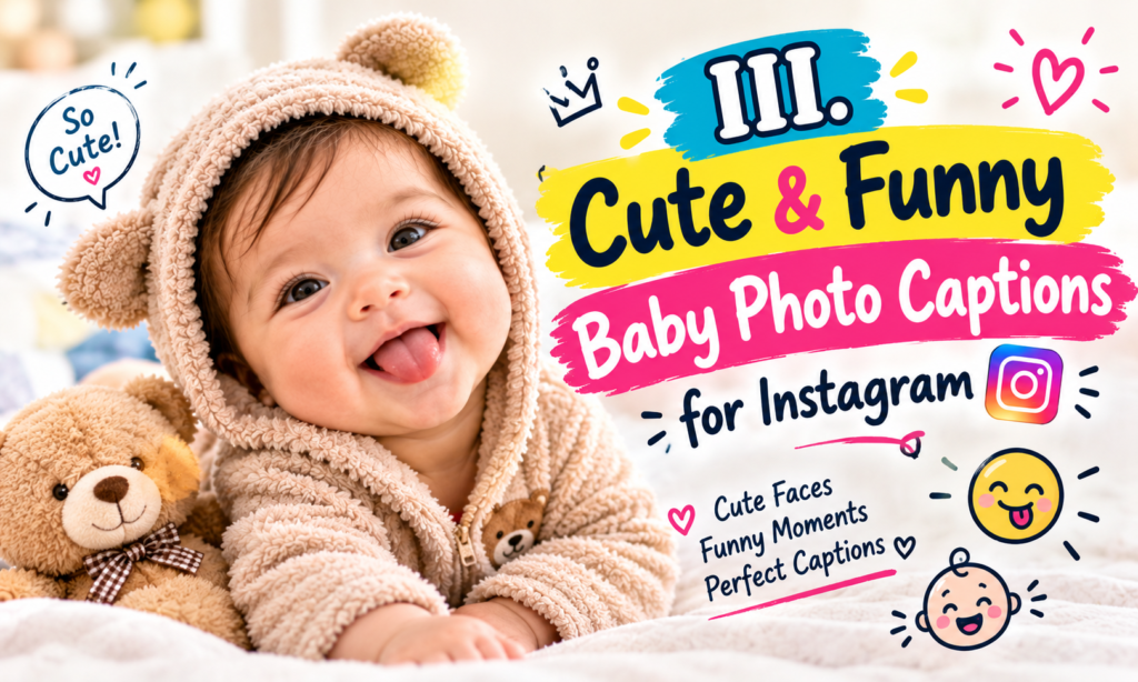 III. Cute & Funny Baby Photo Captions