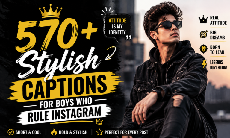 👑 570+ Stylish Captions for Boys Who Rule Instagram