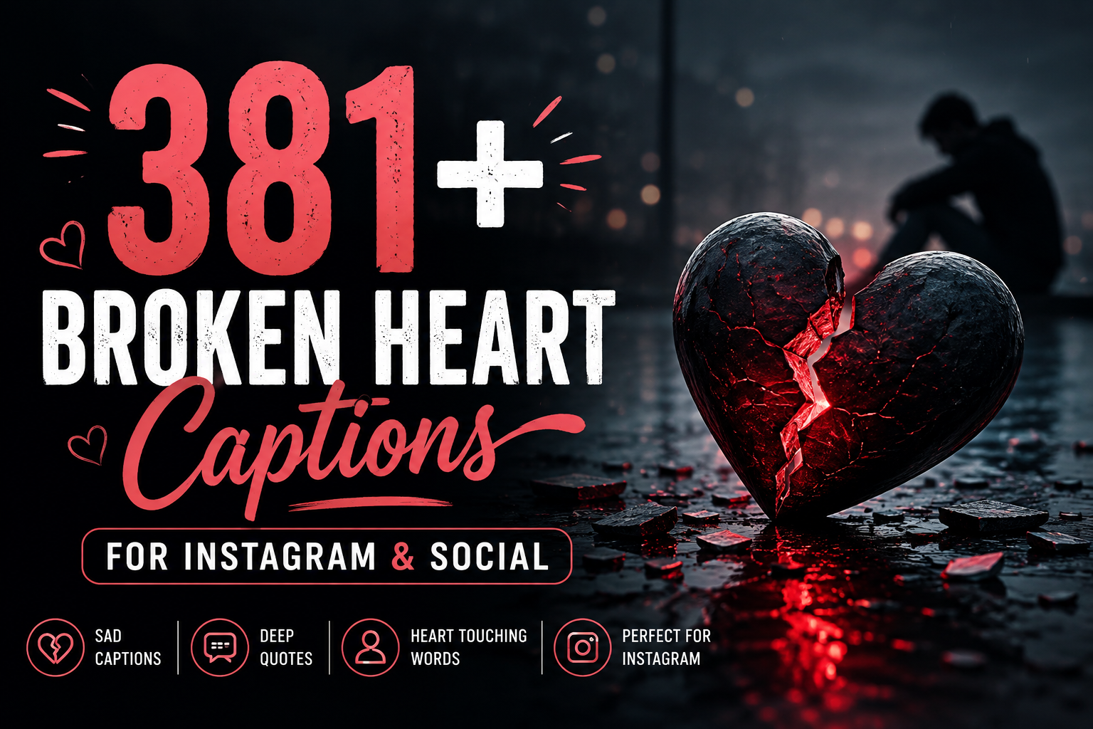 381+ Broken Heart Captions for Instagram & Social