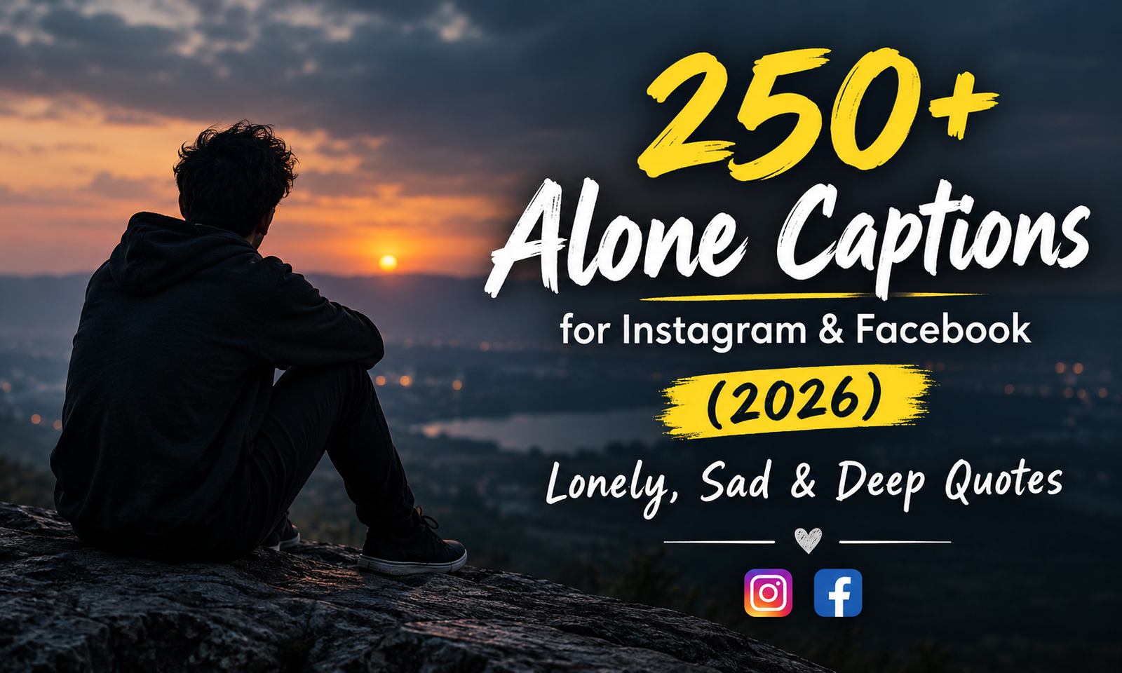 🖤 250+ Alone Captions for Instagram & Facebook (2026) | Lonely, Sad & Deep Quotes